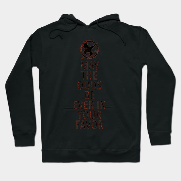 May The Odds Be Ever in your Favor Hoodie by SuperSamWallace